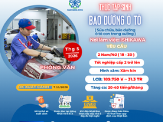 | ISHIKAWA | TUYỂN GẤP ĐƠN NAM NỮ CÓ THỂ ĐI NGÀNH BẢO DƯỠNG Ô TÔ 