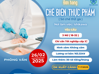 TUYỂN GẤP 3 NỮ CHẾ BIẾN THỊT GÀ TẠI ISHIKAWA TRONG THÁNG 2 NÀY!!