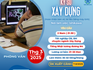 [ISHIKAWA] CẦN 2 KỸ SƯ NAM XÂY DỰNG LƯƠNG CAO CHO CHUYÊN NGÀNH  