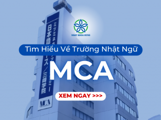 [TOKYO] Trường Nhật Ngữ MCA – Lựa Chọn Hàng Đầu Cho Du Học Sinh Việt Nam