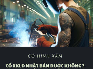 CÓ HÌNH XĂM CÓ ĐI XUẤT KHẨU LAO ĐỘNG NHẬT ĐƯỢC KHÔNG ?